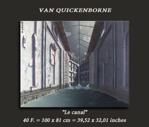 LE CANAL=100 x 81 cm - Thierry Van Quickenborne