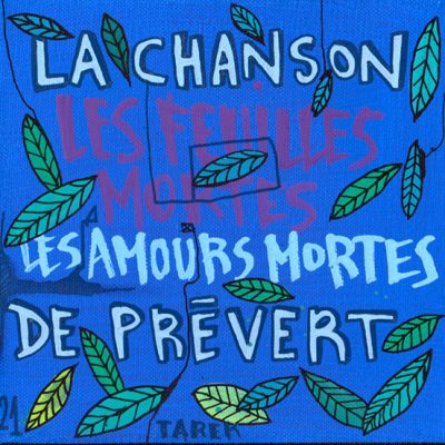 La chanson les feuilles mortes Prévert - Tarek - Gainsbourg - Galerie JPHT